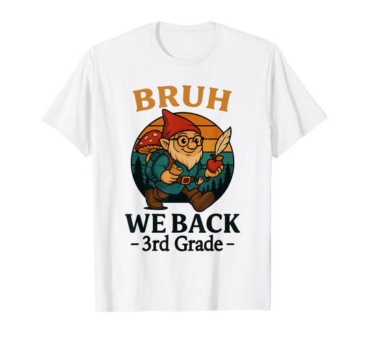 Groovy Bruh We Back 3rd Grade Teachers Gnome Back To School T-Shirt
