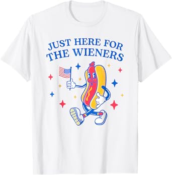 I'm Just Here For Wieners Fourth Of July T-Shirt