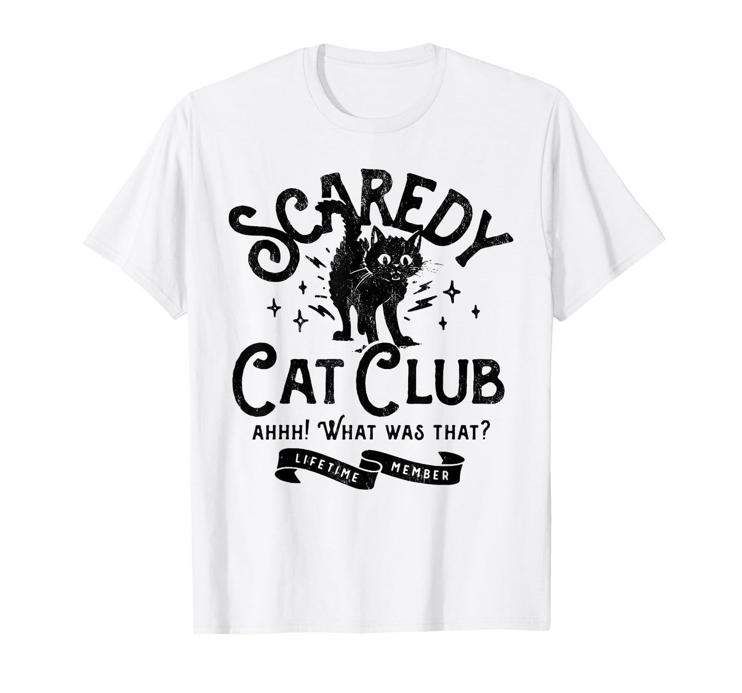 Scaredy Cat Club Ah What Was That Lifetime Member Black Cat T-Shirt for Men Women