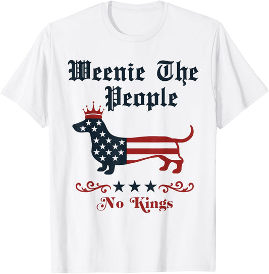 Weenie The People No Kings 4th Of July Dachshund Dog Lover T-shirt