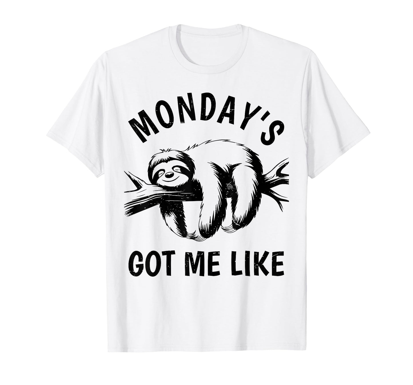 Funny Lazy Sloth Monday's Got Me Like Men Women Toddler Gift T-Shirt