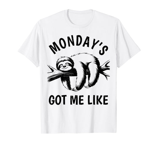 Funny Lazy Sloth Monday's Got Me Like Men Women Toddler Gift T-Shirt