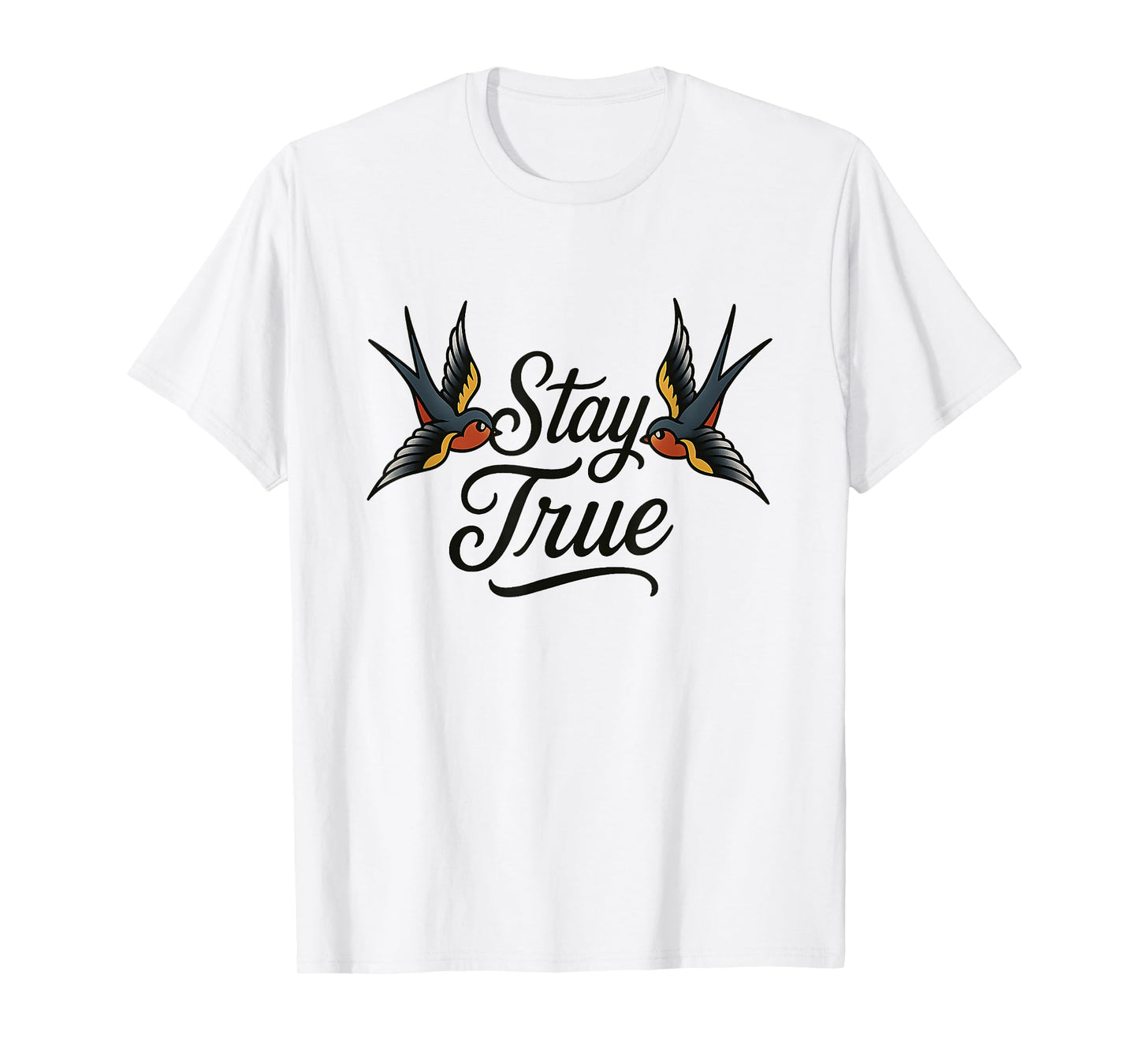 Stay True Swallows Tattoo American Traditional Vintage Art T-Shirt