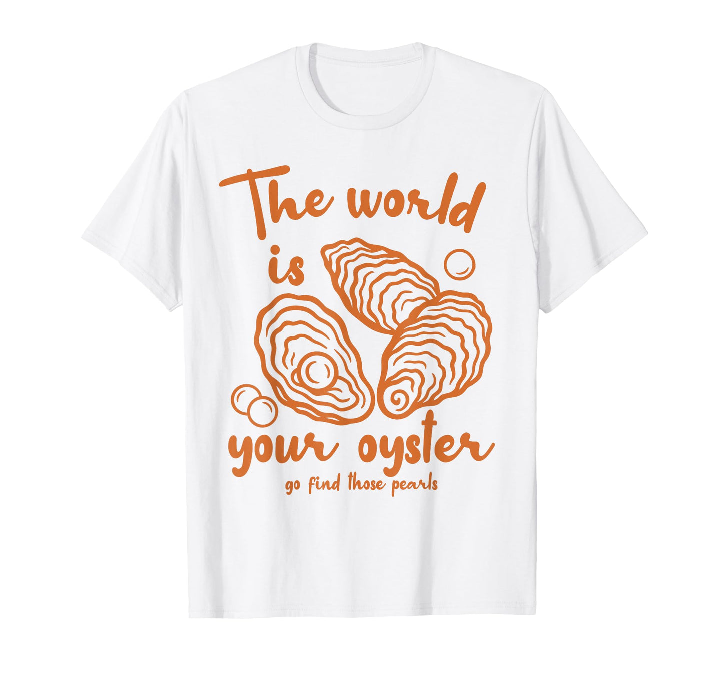 Inspired Motivation Ocean The World is That Your Oyster T-Shirt
