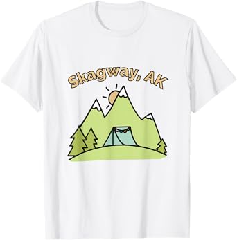 Skagway AK Mountains Hiking Climbing Camping and Outdoors T-Shirt