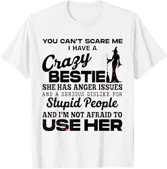 Halloween Retro You Can't Scare Me I Have A Crazy Bestie T-Shirt