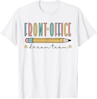 Front Office Dream Team Cute Pencil Administrative Assistant T-Shirt