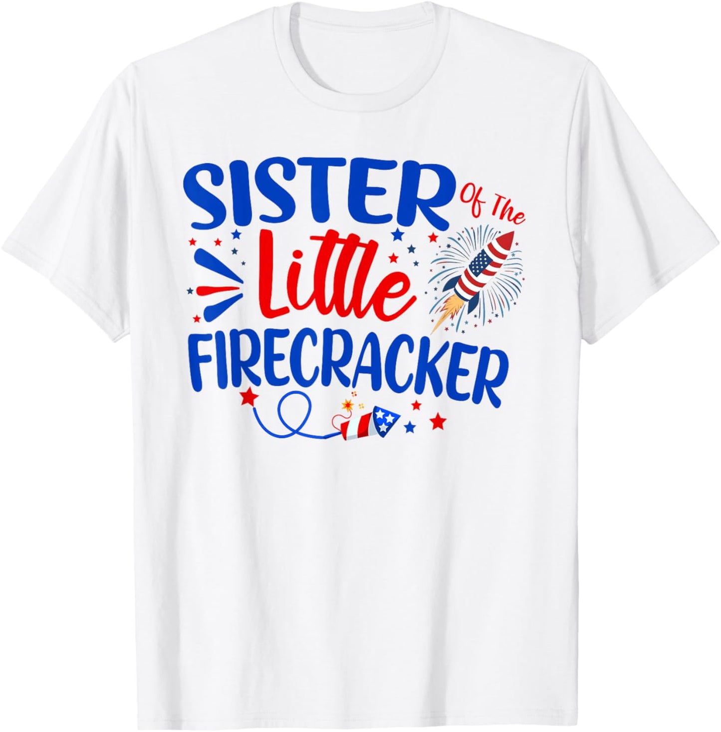 Sister Of The Little Firecracker Tee 4th of July Birthday T-Shirt