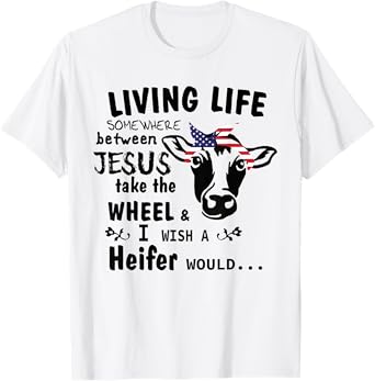 Living Life Somewhere Between Jesus Take The Wheel Farm T-Shirt