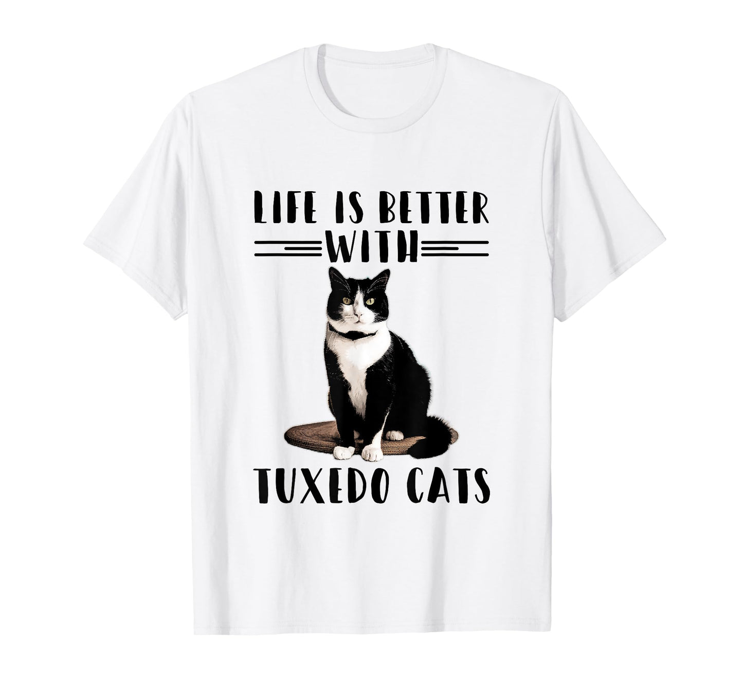 Funny Cat Shirt Life Is Better With Tuxedo Cats Pet Lover T-Shirt for Men Women Girls Kids