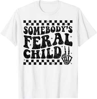 Somebody's Feral Child Toddler Girl and Boy Funny Quotes T-Shirt