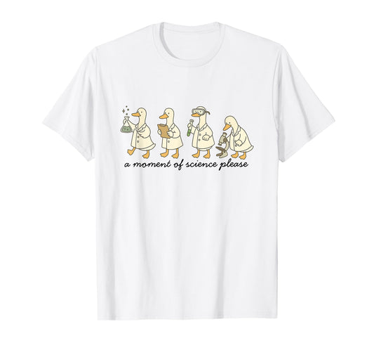 A Moment of Science Please Funny Science Teacher STEM T-Shirt