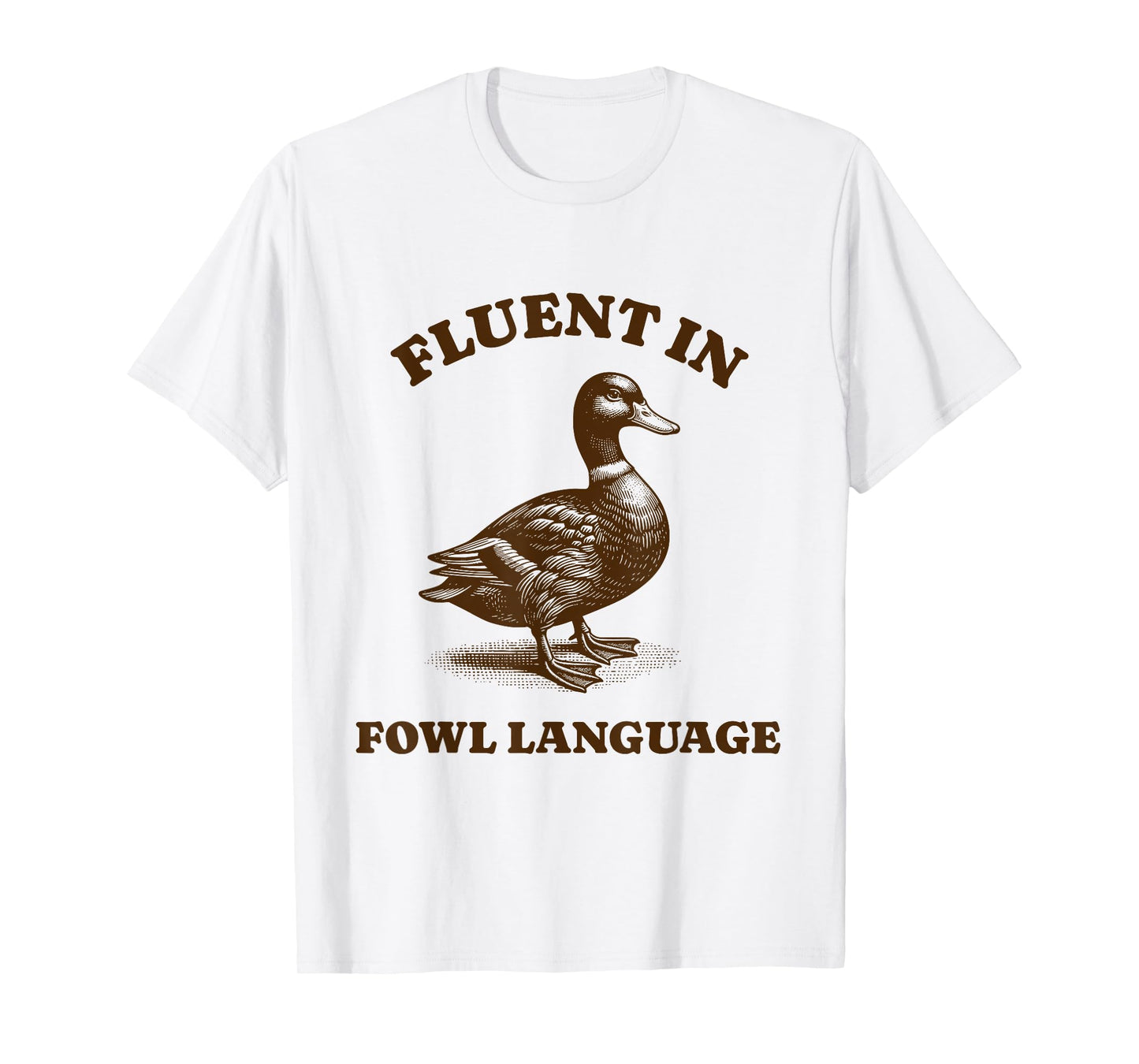 Funny Sarcastic Fluent In Fowl Language Duck Lover T-Shirt