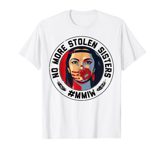 No-More Stolen Sister Red Hand MMIW Awareness America Native T-Shirt