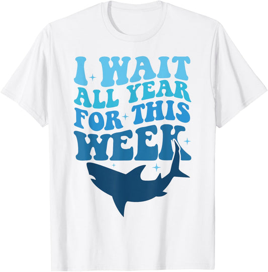 I Waited All Year For This Week - Shark Lover Ocean Wildlife T-Shirt