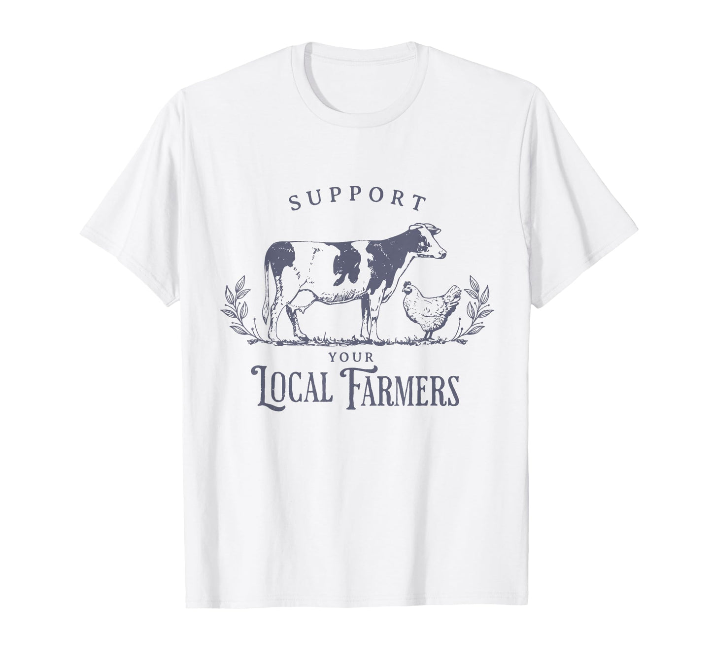 Support Your Local Cattle Rancher Farmer Country Farm Life T-Shirt