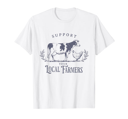 Support Your Local Cattle Rancher Farmer Country Farm Life T-Shirt