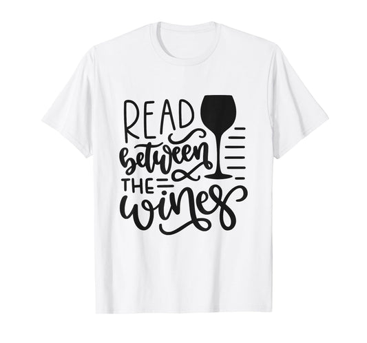 Read Between The Wines Funny Wine Lover T-Shirt