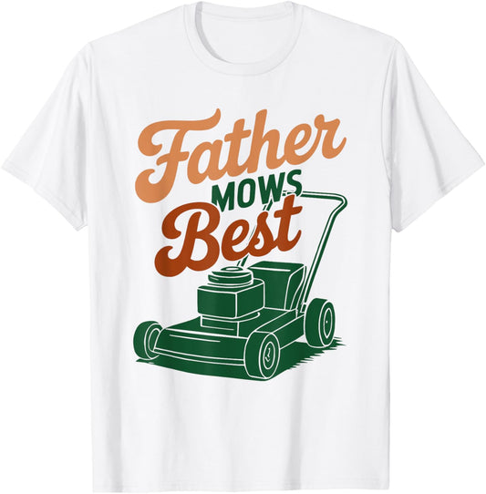 Funny Lawn Mower Dad Tee for Father’s Day Gifts T-Shirt