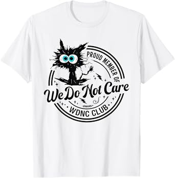 We Do Not Care Club Black Cat Sarcastic Saying T-Shirt