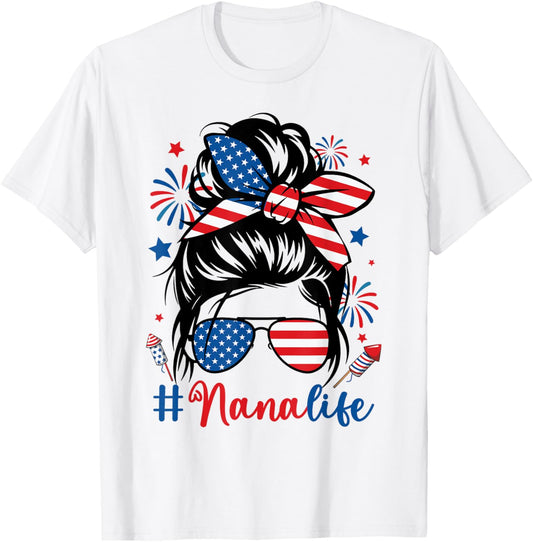 Nana Life 4th Of July Patriotic American US Flag Messy Bun T-Shirt