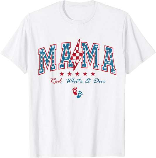 Mama Red, White and Due 4th of July Pregnancy Baby Reveal T-Shirt