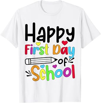 Funny Teachers Student Girl Boy Happy First Day Of School T-Shirt