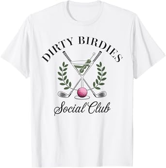 Dirty Birdies Social Club Golfing & Drinking Funny Adult T-Shirt