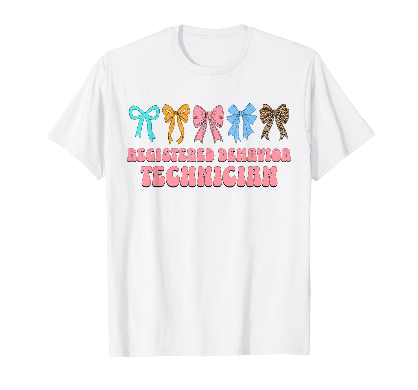 Registered Behavior Technician RBT Behavioral ABA Therapist T-Shirt
