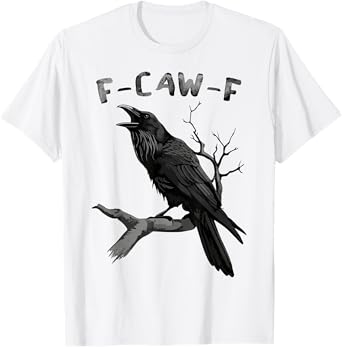 F-Caw-F Funny Black Raven Vintage Crow Sarcastic Humor T-Shirt