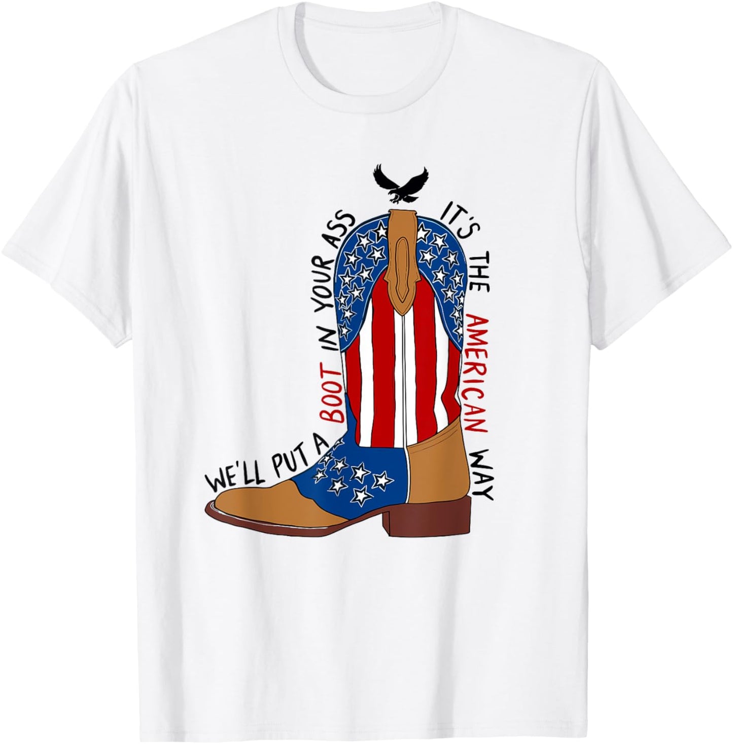 We'll Put A Boot In Your Ass Western Cowgirl 4th Of July T-Shirt