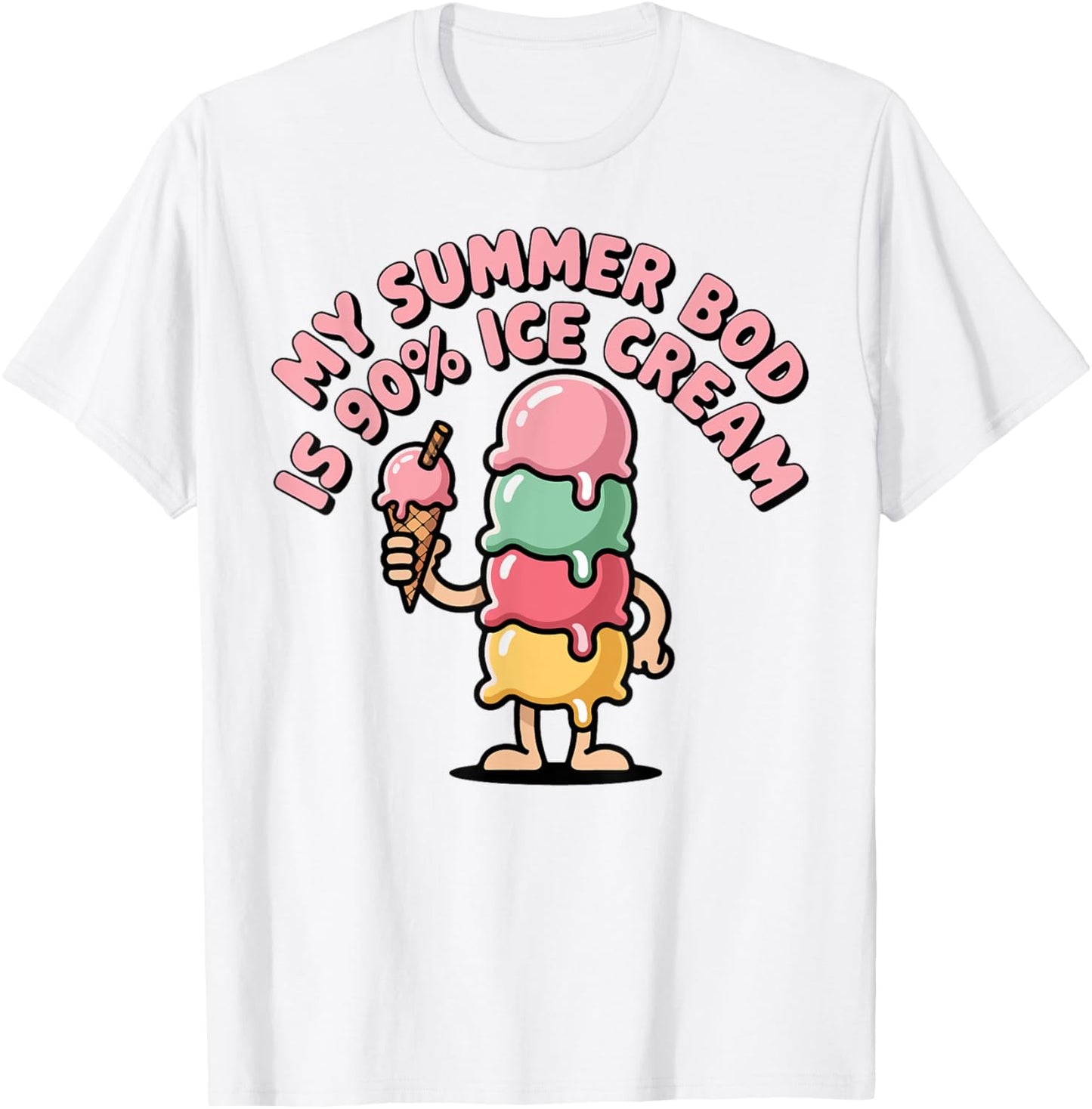 My Summer Bod Is 90% Ice Cream Funny Summer Dessert Lover T-Shirt