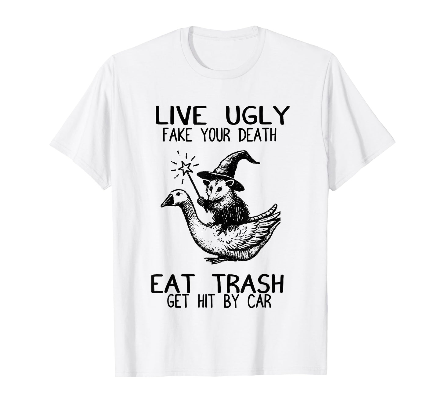 Funny Possum Witch Riding Goose Live Ugly Eat Trash T-Shirt
