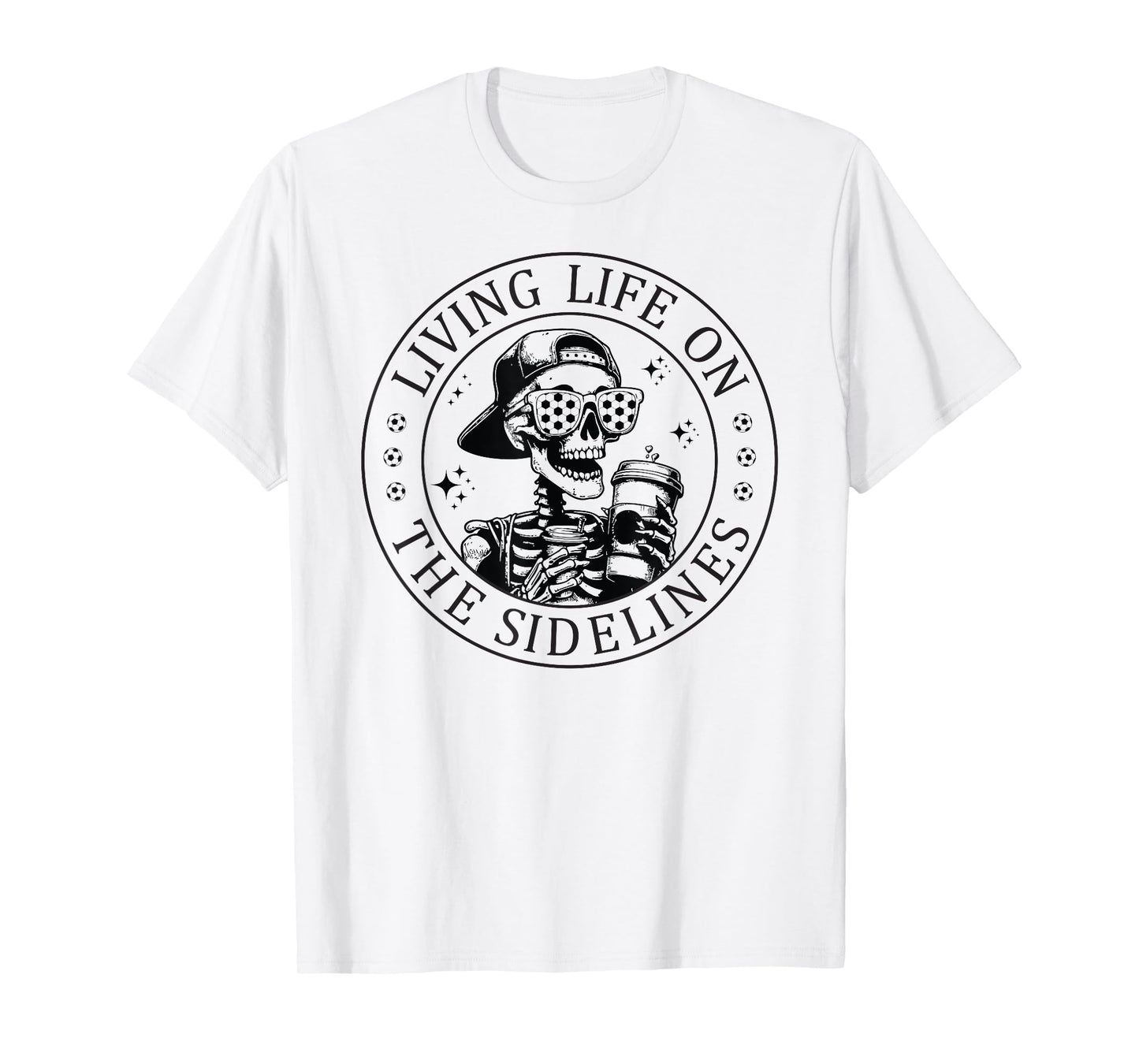 Skeleton Soccer Mom with Coffee Living Life On The Sidelines T-Shirt