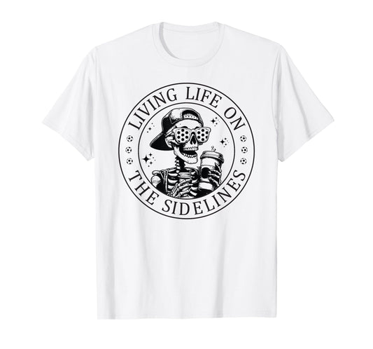 Skeleton Soccer Mom with Coffee Living Life On The Sidelines T-Shirt