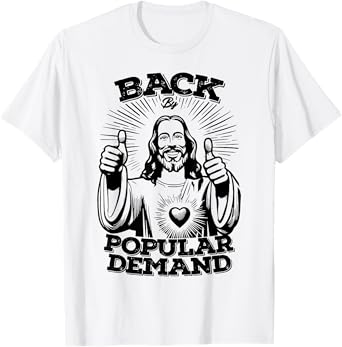 Back By Popular Demand Jesus T-Shirt
