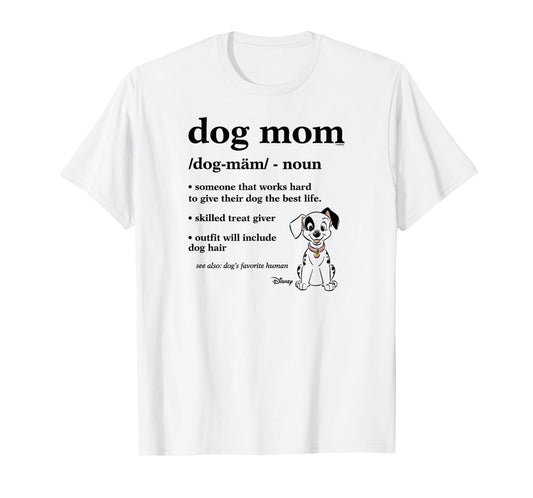 101 Dalmatians - Dog Mom Definition With Spot Favorite Human T-Shirt
