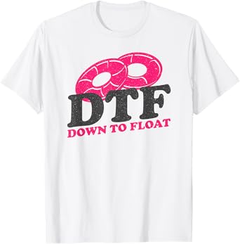 Funny River Tubing Down To Float Summer Float Trip T-Shirt