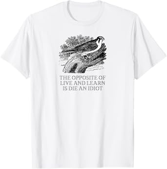 Threadless Effin' Birds The Opposite Of Live And Learn T-Shirt