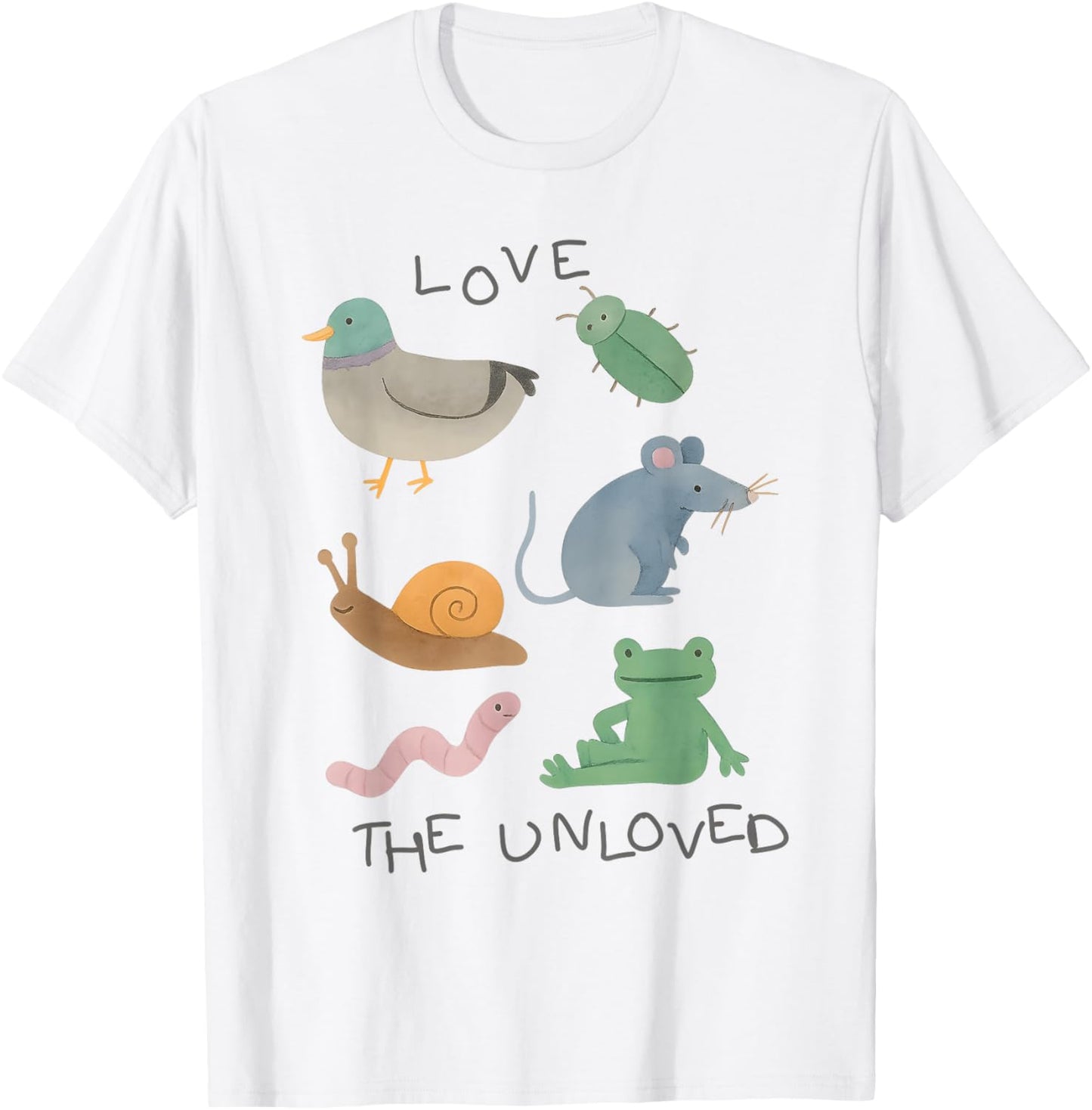 Love The Unloved Mouse Worm Pigeon Snail Caterpillar Frog T-Shirt