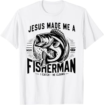 Jesus Made Me A Fishermen T-Shirt