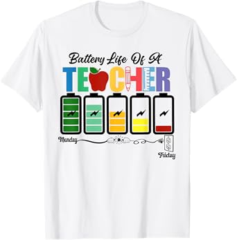 Battery Life of a Teacher Funny School Classroom T-Shirt for Men Women