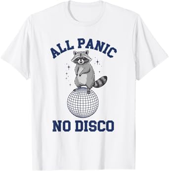 Funny Raccoon All Panic No Disco T-Shirt