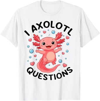 Girls I Axolotl Questions Funny Axolotl Clothes Kids T-Shirt