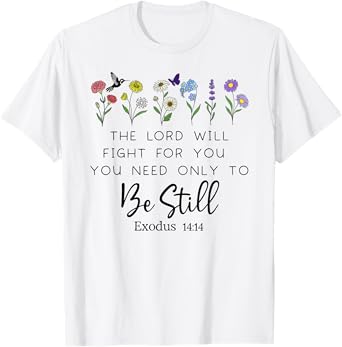 The Lord Will Fight For You Sign Bible Verse Exodus 14:14 T-Shirt