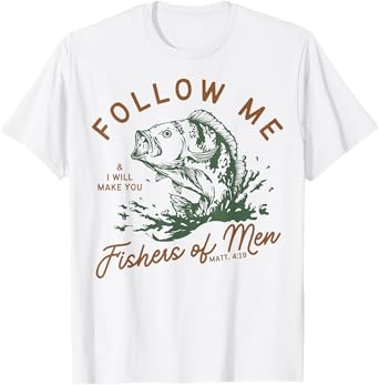 Follow Me And I Will Make You Fishers Of Men Dad Son Fishing T-Shirt