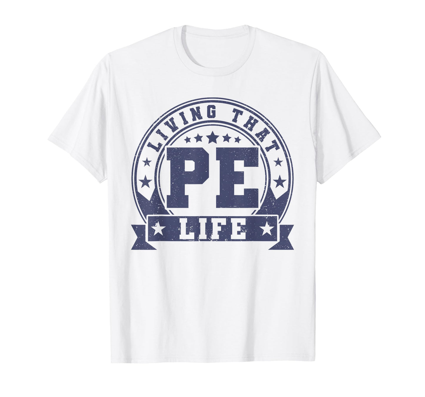 PE Teacher Living That PE Life Physical Education Teacher T-Shirt