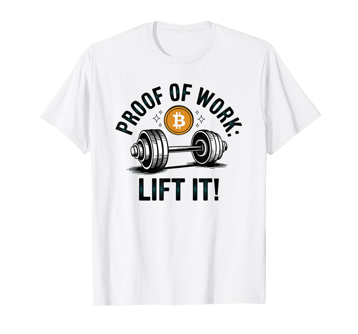 Proof of work: lift it, bitcoin gym life, bitcoin crypto T-Shirt