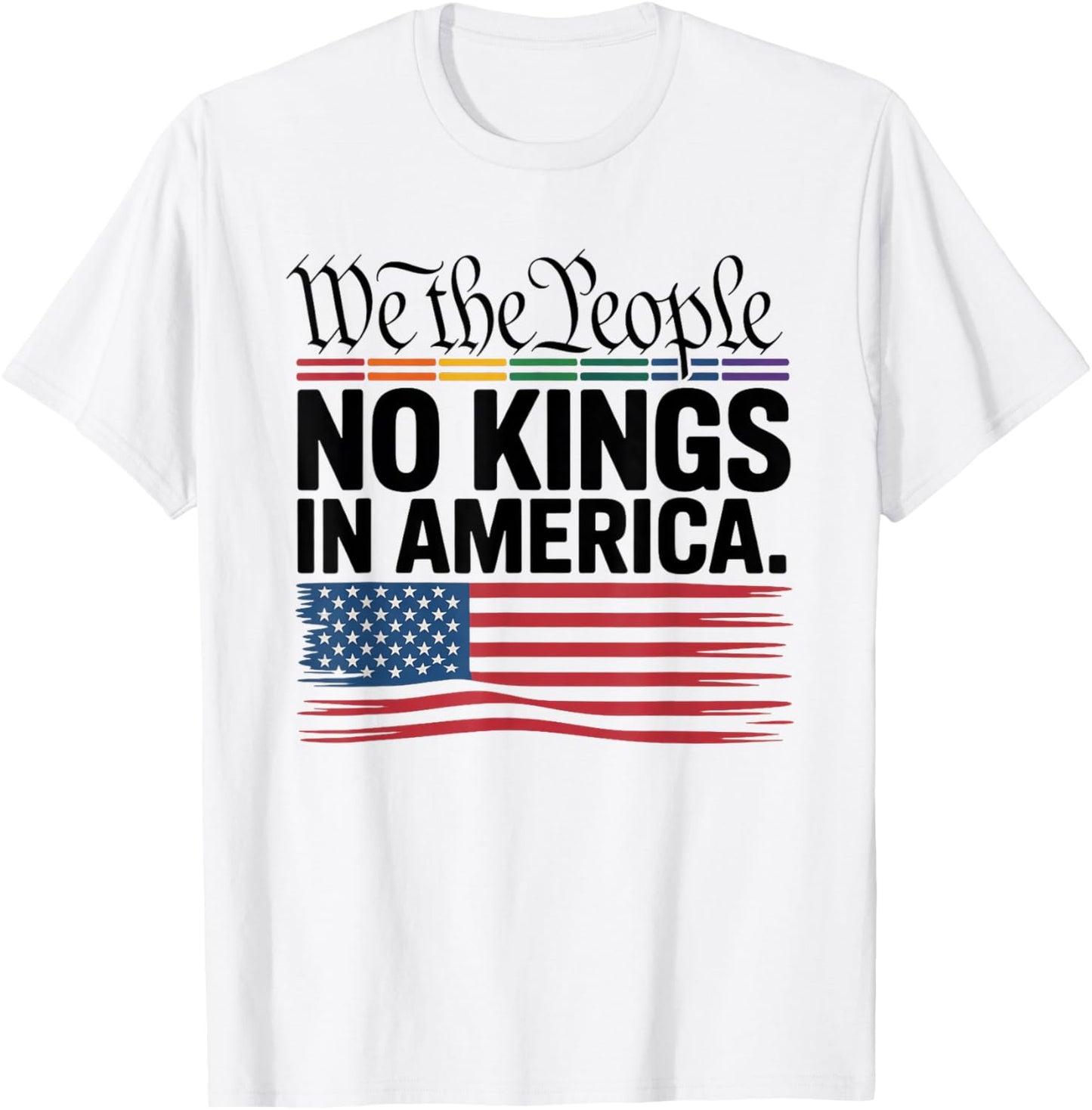 No Kings In America We The People Political Men Women T-shirt