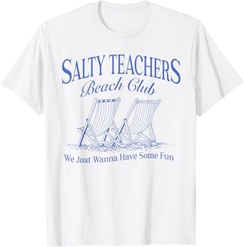 Salty Teachers Beach Club, Last Day Of School Teacher Summer T-Shirt